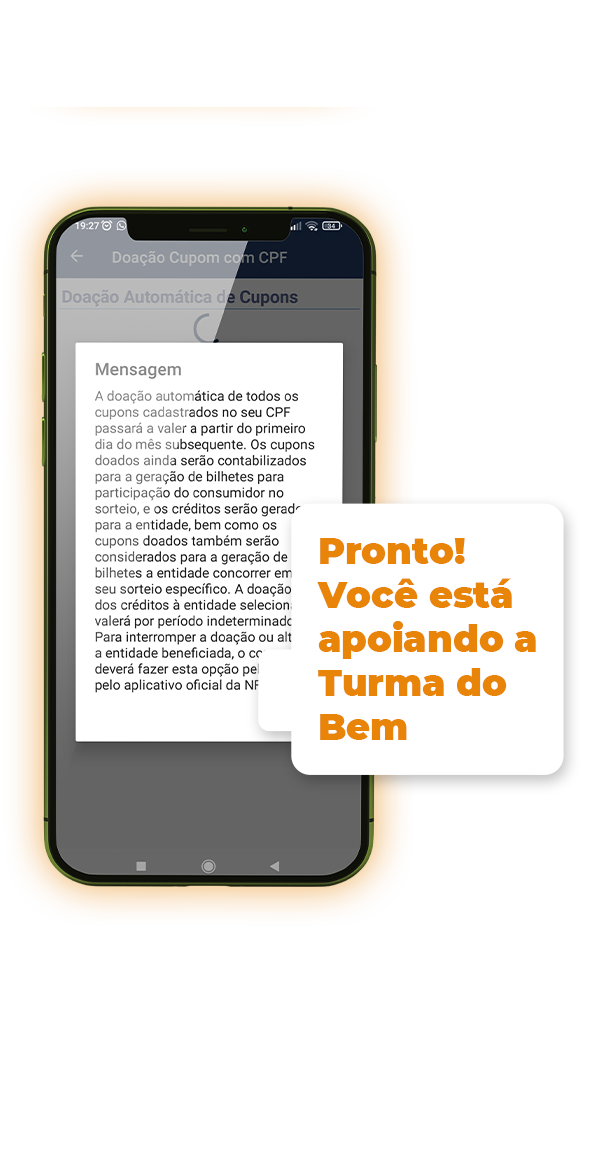 Parabéns! A partir de agora, toda vez que você pedir o CPF em suas compras, os créditos de seus cupons fiscais serão destinados automaticamente para a Turma do Bem!